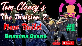 Tom Clancys The Division 2 New Build Bravura Guard 1 Gameplay [upl. by Aicital]