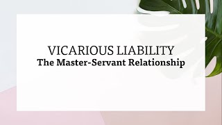 Vicarious Liability The MasterServant Relationship [upl. by Jaycee]