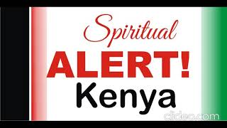 SPIRITUAL ALERT KENYA [upl. by Tychonn]