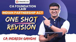 Indian Partnership Act  One shot Revision  CA Foundation Law  Indresh Gandhi [upl. by Ardehs]