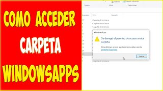 🔍Como ABRIR la carpeta WINDOWSAPPS en windows 10 [upl. by Wymore]