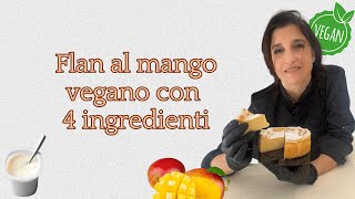 Ricetta flan vegano al mango con 4 ingredienti [upl. by Enovi]