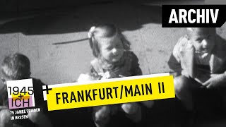 Frankfurt aM 2  1945 und ich  Archivmaterial [upl. by Ahsii]