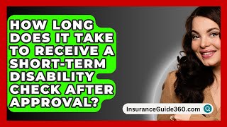 How Long Does It Take to Receive a ShortTerm Disability Check After Approval [upl. by Adnavoj993]