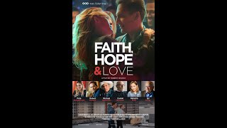 Faith Hope amp Love  Award winning Christian Family Movie [upl. by Ylyl]