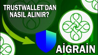 AİGRAİN TRUSTWALLETDAN NASIL ALINIR [upl. by Nedloh234]