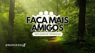 5 Lições Para Conquistar Amigos e Influenciar Pessoas Funciona Mesmo  RX 02 [upl. by Maretz984]