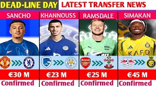 DEADLINE DAYALL CONFIRMED TRANSFERS SUMMER 2024 DONE DEALS✔SANCHOSIMAKANRAMSDALE [upl. by Iila]