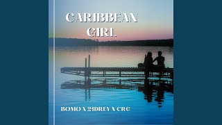 Caribbean Girl feat 21drey amp Crg Courage [upl. by Dafodil]