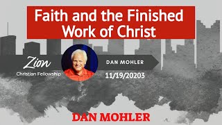 ✝️Faith and the Finished Work of Christ  Dan Mohler [upl. by Borries]