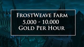 WoW Gold Farming 5000  10000 Gold per Hour  Frostweave Farm [upl. by Gustin]