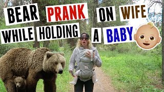 BEAR PRANK ON WIFE WHILE HOLDING A BABY [upl. by Voleta]