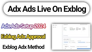 Adx Ads Live On Exblog Full Method 2024  Adx Approval Full Method 2024  Adx Loading 2024 [upl. by Assedo]