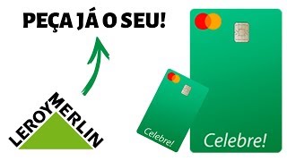 Novo Cartão de Crédito CELEBRE Leroy Merlin [upl. by Stavros]