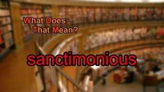 What does sanctimonious mean [upl. by Kristie512]