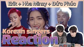 Korean singers🇰🇷React to Erik  Đức Phúc  Hòa Minzy🇻🇳 Cùng đành thôi  YÊU 2017 MAMA in Vietnam [upl. by Bedad]