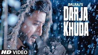 Darja Khuda Full Song Balraj  G Guri  Singh Jeet  Latest Punjabi Songs 2019 [upl. by Lemrahc769]