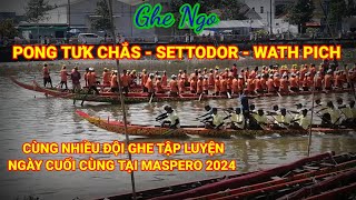 PONG TƯK CHẮS  SETTODOR  WATH PICH VÀ NHIỀU ĐỘI GHE TẬP LUYỆN NGÀY CUỐI CÙNG TẠI MASPERO 2024 [upl. by Einahpats97]