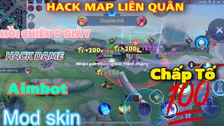 Hack Map Liên Quân iOS Android HACK DAME 99999 HỒI CHIÊU 0 GIÂY MOD SKIN AIMBOT CHẤP TỐ 100 [upl. by Arabel700]