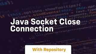 java socket close connection [upl. by Roberta]