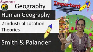 2 Industrial Location Theories  Smith amp Palander Examrace  Dr Manishika  UPSC Geography [upl. by Orlanta534]