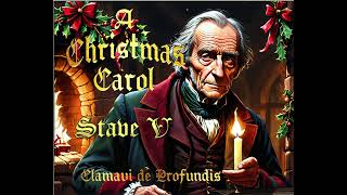 A Christmas Carol  Stave V  Clamavi De Profundis [upl. by Eahsat466]