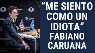 Fabiano Caruana quotMe siento como un idiotaquot [upl. by Gardiner]