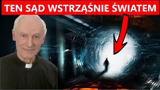 NADCHODZI SĄD KTÓRY WSTRZĄŚNIE ŚWIATEM ks Adam Skwarczyński Czasy Ostateczne [upl. by Main]