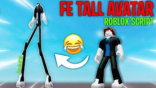 Roblox FE Tall Avatar Working Script For Mobile  Direct Links Pastebin  Envixity Scripts [upl. by Rehctelf]