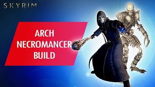 Skyrim Anniversary How To Make An OP ARCH NECROMANCER Build [upl. by Beberg]