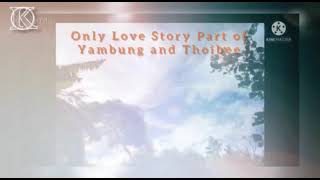 ULAEMAA Story By Mitlaobi 🍁🧾yambung and thoibees part only [upl. by Enale577]