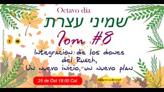 sשמיני עצרת Octavo día Integración de los dones del Ruach Un nuevo inicio un nuevo plan [upl. by Radnaxela18]