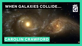 When Galaxies Collide  Professor Carolin Crawford [upl. by Tarton]