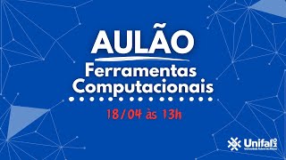 Aulão  Ferramentas Computacionais [upl. by Keelia797]