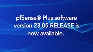 pfSense® Plus 2305 Release amp Update Details [upl. by Lipsey88]