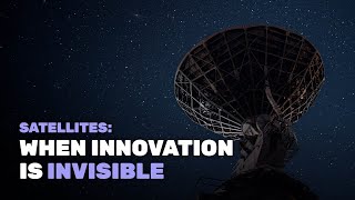 Satellites When Innovation Is Invisible [upl. by Glennon]