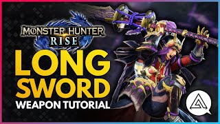 Monster Hunter Rise  Long Sword Tutorial [upl. by Arand]