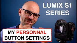 LUMIX S1 amp S1R  My Personal Button Settings  GET the BEST OUT of these PRO Hybrid SLR [upl. by Aday]