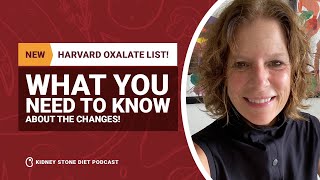 🚨 New Harvard oxalate list 🚨 What you need to know about the changes  Kidney Stone Diet Podcast [upl. by Aneez]