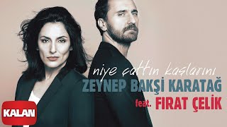 Zeynep Bakşi Karatağ feat Fırat Çelik  Niye Çattın Kaşlarını  Official Music Video © 2020 Kalan [upl. by Lachance399]