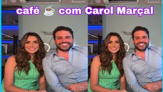 CAFÉ ☕ COM CAROL MARÇAL [upl. by Alyk787]