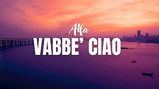 ALFA Vabbe’ ciao Testo [upl. by Alyn]