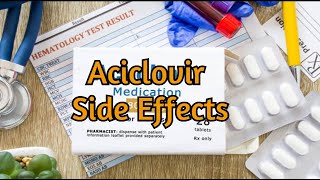 Aciclovir Side Effects [upl. by Killy]