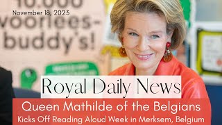 Queen Mathilde of the Belgians Kicks Off Reading Aloud Week in Merksem Plus More Royal News [upl. by Alidis567]