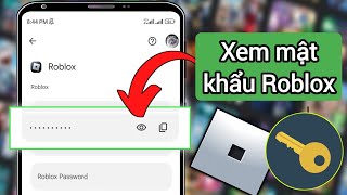 Cách xem mật khẩu Roblox của bạn trên thiết bị di động 2024  Xem mật khẩu đăng nhập Roblox [upl. by Herbst]