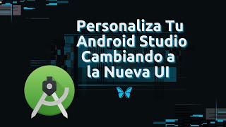 Personaliza Tu Android Studio Cambiando a la Nueva UI ☑️ 2024 [upl. by Nnav]