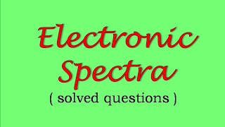 Electronic Spectra  solved questions  ll Coordination Chemistry [upl. by Haleemak25]