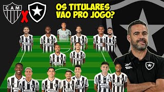 VEJA QUAL SERÁ A ESCALAÇÃO DO BOTAFOGO PRO JOGO CONTRA O ATLETICO MG PRE JOGO BOTAFOGO X GALO [upl. by Yeo]