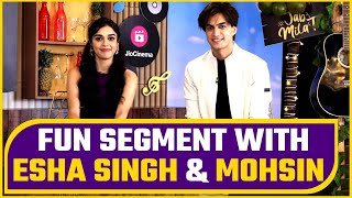 Exclusive Fun Segment Most likely too with Esha Singh and Mohsin Khan [upl. by Kroy]