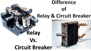 Difference between relay and circuit breaker Relay Vs Circuit Breaker [upl. by Adnahsam]